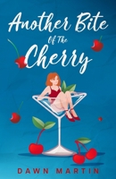 Another Bite Of The Cherry (Easy Bait and Dodgy Dates) 1738435458 Book Cover