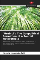 "Urubici": The Geopolitical Formation of a Tourist Heterotopia 6207288122 Book Cover