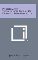 Posthumous Theological Works Of Emanuel Swedenborg V1 1163186112 Book Cover