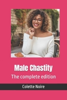 Male Chastity: The complete edition (Male Chastity - a practical guidance) B0GBTCBWB2 Book Cover