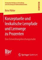 Konzeptuelle Und Lexikalische Lernpfade Und Lernwege Zu Prozenten: Eine Entwicklungsforschungsstudie 3658213744 Book Cover