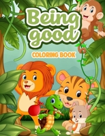Being Good Coloring Book B08STRB9Y3 Book Cover