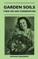Garden Soils: Their Use and Conservation 1258382857 Book Cover