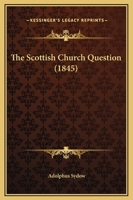 The Scottish Church Question 1104505649 Book Cover