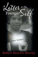 A Letter to My Younger Self 1546205667 Book Cover