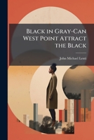 Black in Gray-Can West Point Attract the Black 1025057163 Book Cover