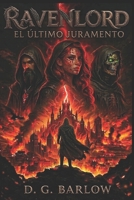 RAVENLORD: EL ÚLTIMO JURAMENTO (Spanish Edition) B0GWRR231P Book Cover