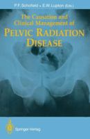The Causation and Clinical Management of Pelvic Radiation Disease 1447117069 Book Cover