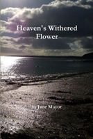 Heaven's Withered Flower 1291236783 Book Cover