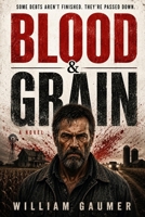 BLOOD & GRAIN: Tony Salvatore B0GWMDTN3J Book Cover