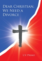 Dear Christian, We Need a Divorce 1665761792 Book Cover