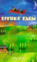 Dither Farm: A Novel 0805018719 Book Cover