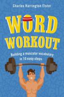 Word Workout: Building a Muscular Vocabulary in 10 Easy Steps 0312612990 Book Cover