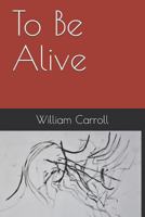 To Be Alive 1791833071 Book Cover