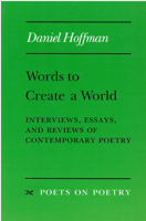 Words to Create a World: Interviews, Essays, and Reviews of Contemporary Poetry (Poets on Poetry) 047206505X Book Cover