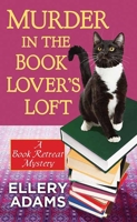 Murder in the Book Lover’s Loft: A Book Retreat Mystery 1638089671 Book Cover