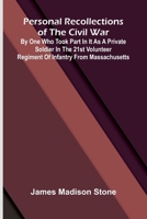 Personal Recollections of the Civil War; By One Who Took Part in It as a Private Soldier in the 21st Volunteer Regiment of Infantry from Massachusetts 9375369293 Book Cover