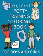 Yes, I Can ! Potty Training Coloring Book For Boys And Girls 1688637273 Book Cover