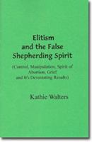 Elitism and the False Shepherding Spirit 1888081635 Book Cover