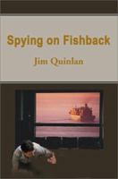 Spying on Fishback 0595096492 Book Cover