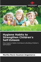 Hygiene Habits to Strengthen Children's Self-Esteem 6206928799 Book Cover