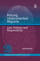 Policing Undocumented Migrants: Law, Violence and Responsibility 0367279363 Book Cover