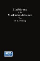 Einfuhrung in Die Markscheidekunde: Mit Besonderer Berucksichtigung Des Steinkohlenbergbaues 3662302888 Book Cover