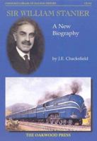 Sir William Stanier: A New Biography (Oakwood Library of Railway History) 0853615764 Book Cover