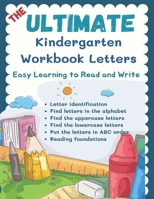 The Ultimate Kindergarten Workbook Letters - Easy Learning to Read and Write: 100+ creative worksheets pages hand lettering books. Fun ABC tracing, ... age 3-5 alphabet B08Y6548QB Book Cover