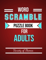 Word Scramble Puzzle Book for Adults: Fun Activity Games for Adult Large Print, Jumble Word Games, Word Scramble for Adults & Seniors with Solutions B08HJ5HPTF Book Cover