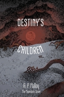 Destiny's Children: Volume Three of the Moonstorm Series 0578823977 Book Cover