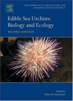 Edible Sea Urchins: Biology and Ecology, Volume 37, Second Edition (Developments in Aquaculture and Fisheries Science) 0444529403 Book Cover