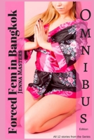 Forced Fem in Bangkok Omnibus Edition: All 12 Stories from the Series (Omnibus Editions) 1521297428 Book Cover
