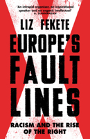 Europe's Fault Lines: Racism and the Rise of the Right 1784787221 Book Cover