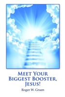 Meet Your Biggest Booster, Jesus! 0578073943 Book Cover