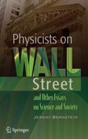 Physicists on Wall Street and Other Essays on Science and Society 0387765050 Book Cover