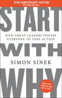 Start with Why 15th Anniversary Edition: How Great Leaders Inspire Everyone to Take Action B0DTYGNXLS Book Cover