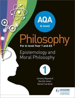 AQA A-level Philosophy Year 1 and AS: Epistemology and Moral Philosophy 1510400257 Book Cover