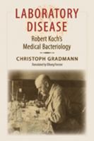 Laboratory Disease: Robert Koch's Medical Bacteriology 0801893135 Book Cover