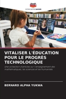 Vitaliser l'Éducation Pour Le Progrès Technologique (French Edition) 6208340225 Book Cover