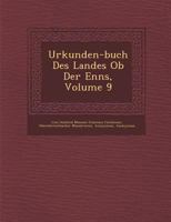 Urkunden-buch Des Landes Ob Der Enns, Volume 9 1286857309 Book Cover