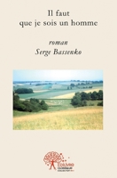 Il faut que je sois un homme (French Edition) 2332503293 Book Cover