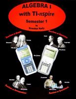 Algebra 1 with TI-nspire: Semester 1 1895997380 Book Cover