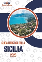 GUIDA TURISTICA DELLA SICILIA 2026: Regioni, consigli e strumenti pratici per esplorare con sicurezza (Italian Edition) B0GCGBJ7G6 Book Cover