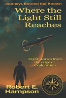 Where the Light Still Reaches 1961172186 Book Cover