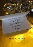 The Life God Wants to Give You 1300238259 Book Cover