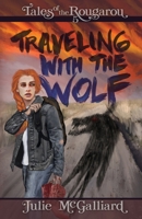 Traveling With the Wolf: Tales of the Rougarou Book 5 1951598083 Book Cover
