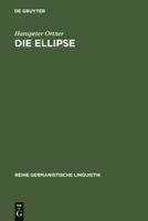 Die Ellipse: Ein Problem Der Sprachtheorie Und Der Grammatikschreibung 3484310804 Book Cover