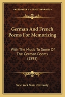 German And French Poems For Memorizing: With The Music To Some Of The German Poems 1104243598 Book Cover