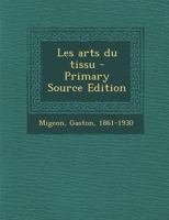 Les arts du tissu 1179663209 Book Cover